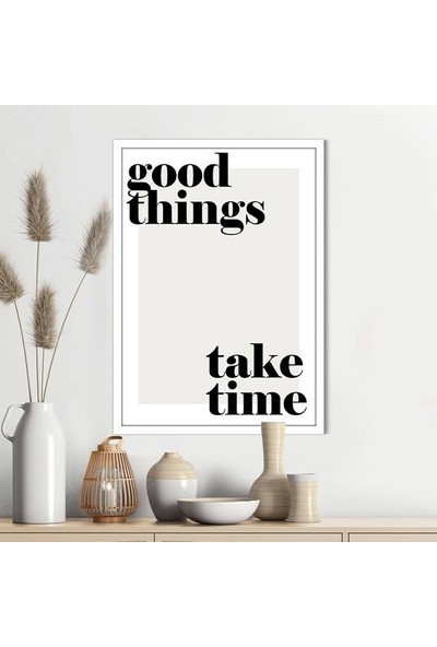 Good Things Take Time 1 Çerçeve ve Poster - TP1042