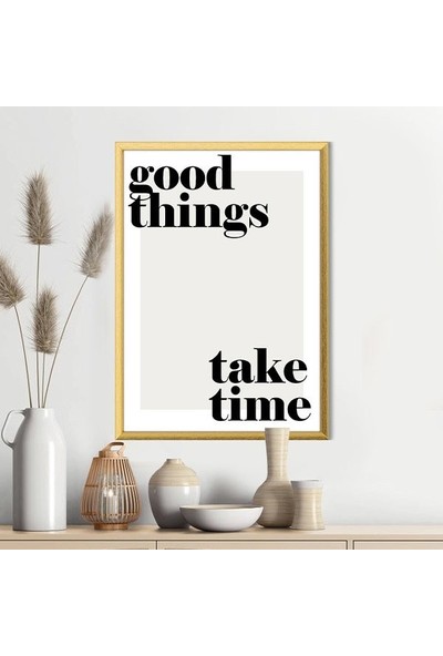 Good Things Take Time 1 Çerçeve ve Poster - TP1042