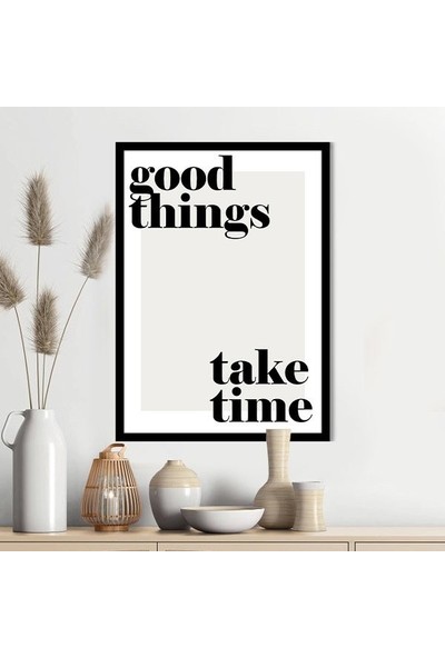 Good Things Take Time 1 Çerçeve ve Poster - TP1042