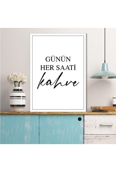 Günün Her Saati Kahve Çerçeve ve Poster - MT1091