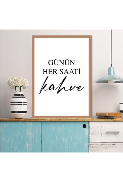 Günün Her Saati Kahve Çerçeve ve Poster - MT1091
