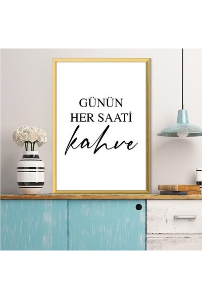 Günün Her Saati Kahve Çerçeve ve Poster - MT1091