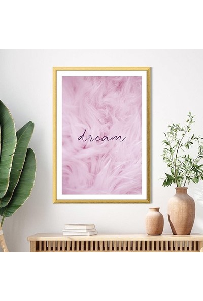 Pembe Tüyler- Dream 1 Çerçeve ve Poster - TP1014