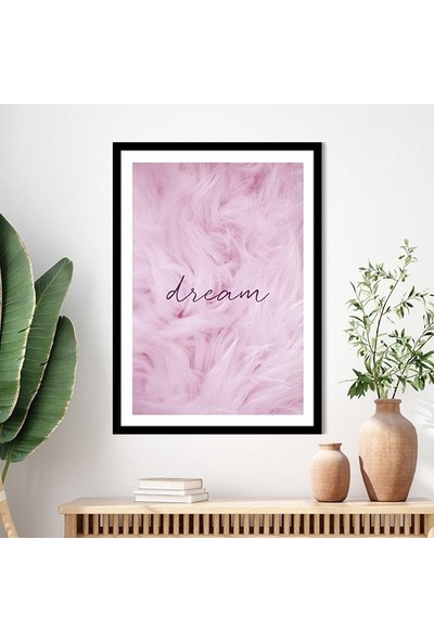 Pembe Tüyler- Dream 1 Çerçeve ve Poster - TP1014
