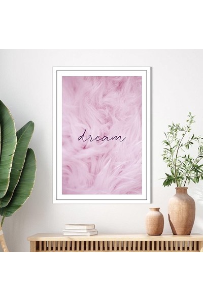 Pembe Tüyler- Dream 1 Çerçeve ve Poster - TP1014