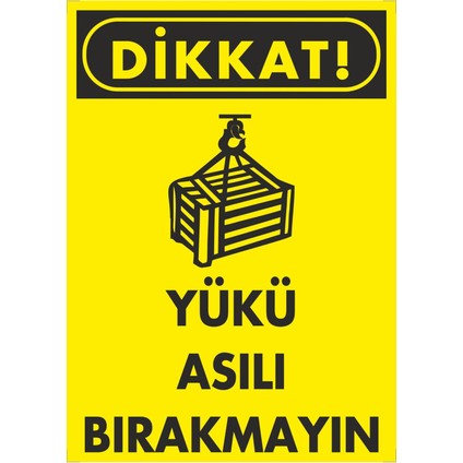 Dikkat Yükü Asılı Bırakmayın Dijital Uv Folyo Baskı Uyarı Etiket Yapıştırma Sticker 25X35 cm
