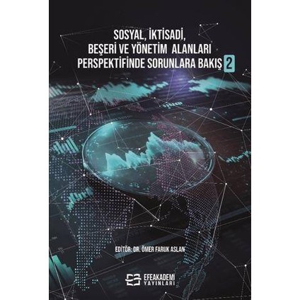 Sosyal, Iktisadi, Beşeri ve Yönetim Alanları Perspektifinde Sorunlara Bakış 2