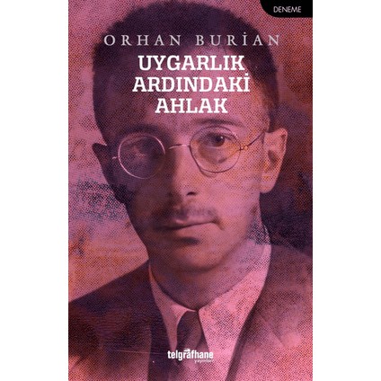 Uygarlık Ardındaki Ahlak - Orhan Burian