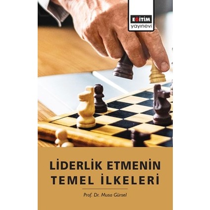 Liderlik Etmenin Temel Ilkeleri