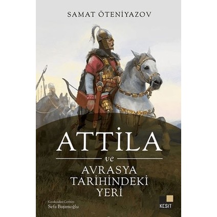 Attila ve Avrasya Tarihindeki Yeri