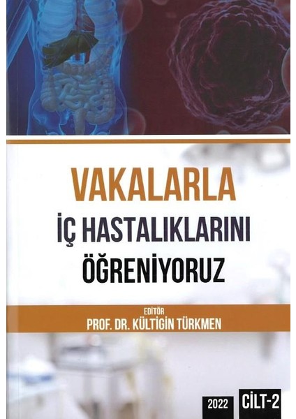 Vakalarla İç Hastalıklarını Öğreniyoruz Cilt: 2