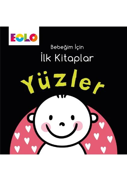 Yüzler - Bebeğim İçin İlk Kitaplar