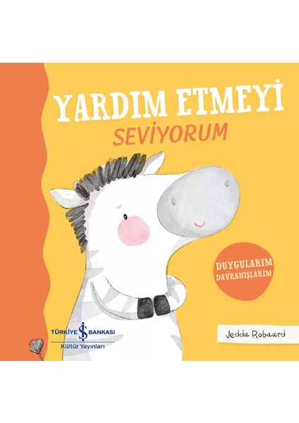 Duygularım Davranışlarım Serisi: Yardım Etmeyi Seviyorum - Jedda Robaard
