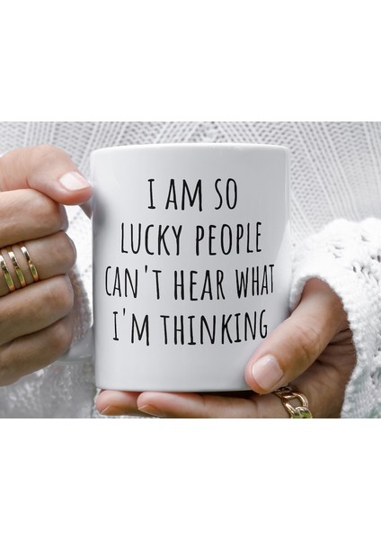 O Kadar Şanslıyım Ki Insanlar Benim Ne Düşündüğümü Duyamıyorlar Seramik Kahve Mu Ingilizce Kupa