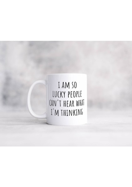O Kadar Şanslıyım Ki Insanlar Benim Ne Düşündüğümü Duyamıyorlar Seramik Kahve Mu Ingilizce Kupa fiyatları