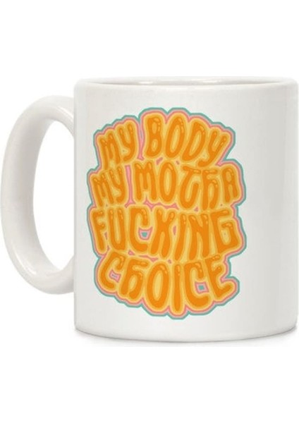 My Body My Motha Lanet Seçim Kahve Kupa Ingilizce Kupa fiyatları