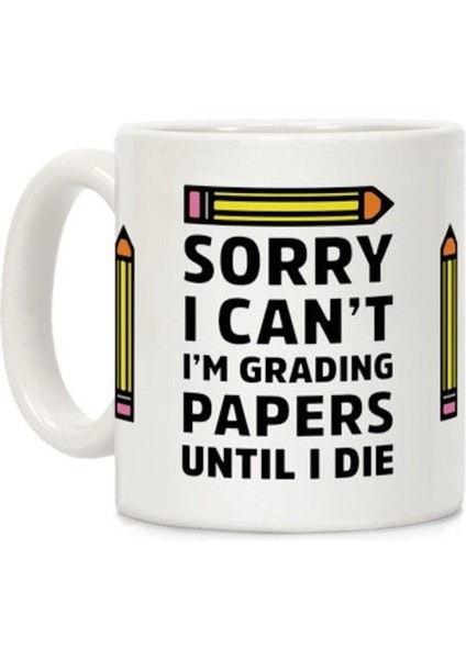 Üzgünüm Ölene Kadar Kağıtlara Not Veremeyeceğim Ingilizce Kupa