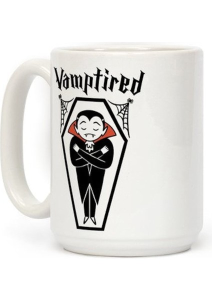 Vamptired Yorgun Vampir Kupa Ingilizce Kupa
