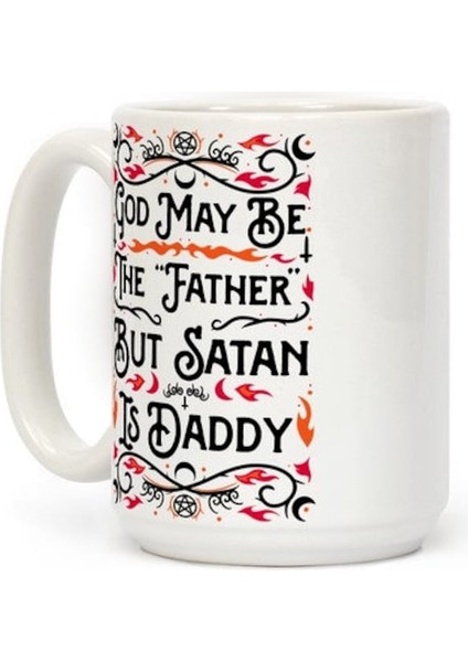 Tanrı "baba" Olabilir; Ama Şeytan Babadır Kahve Kupa Ingilizce Kupa