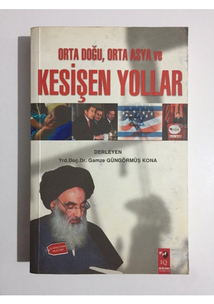 Ortadoğu Orta Asya ve Kesişen Yollar - Gamze Güngörmüş Kona