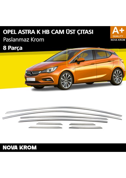 Opel Astra K Hb Krom Cam Üst Çıta 8 Prç. 2015-2022