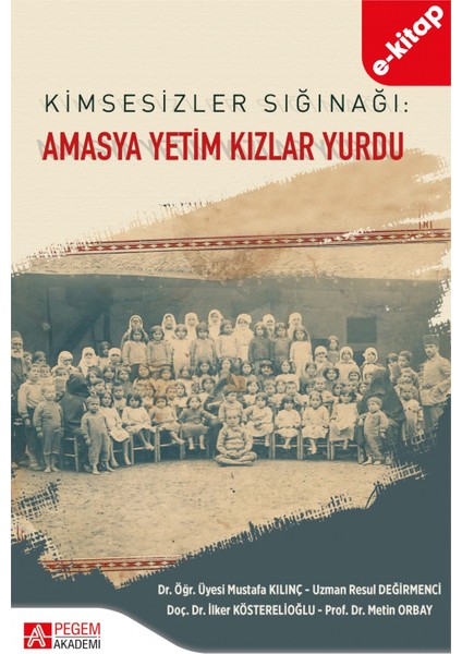 Kimsesizler Sığınağı: Amasya Yetim Kızlar Yurdu(e-kitap)