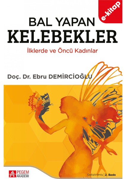 Bal Yapan Kelebekler İlklerde ve Öncü Kadınlar(e-kitap)