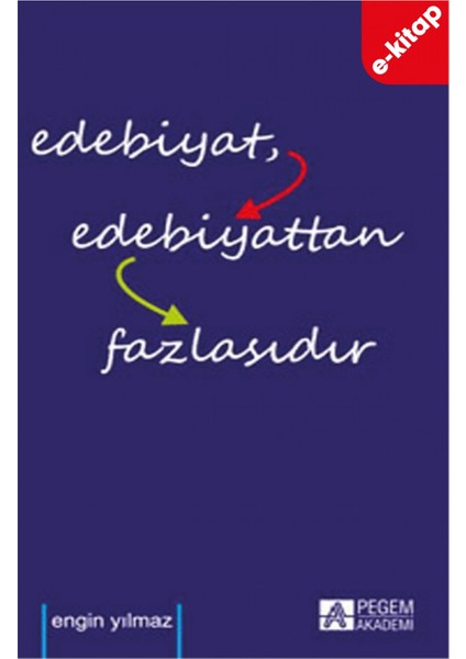 Edebiyat Edebiyattan Fazlasıdır (e-kitap)