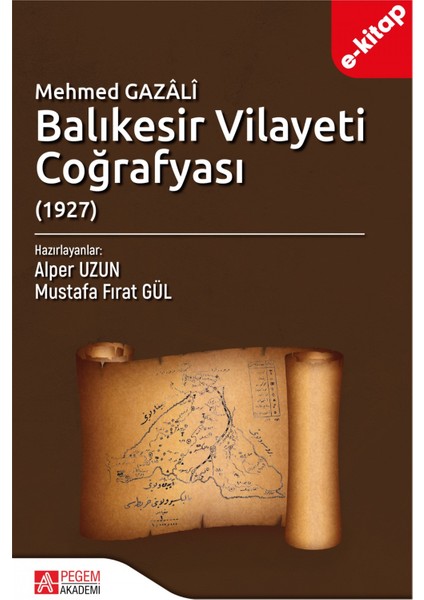 Mehmed Gazâlî Balıkesir Vilayeti Coğrafyası (1927)(e-kitap)