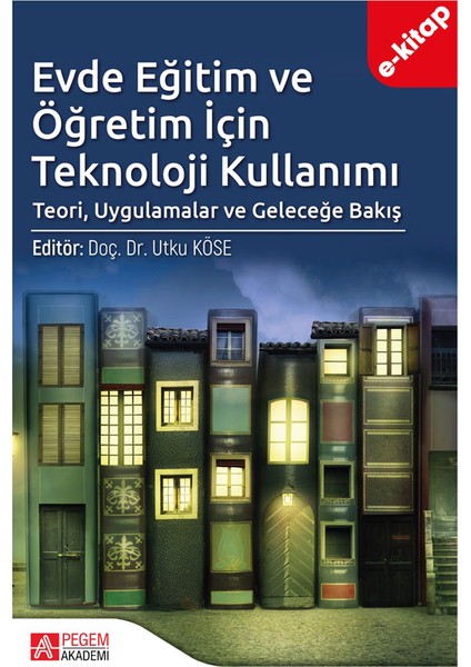 Evde Eğitim ve Öğretim İçin Teknoloji Kullanımı(e-kitap)
