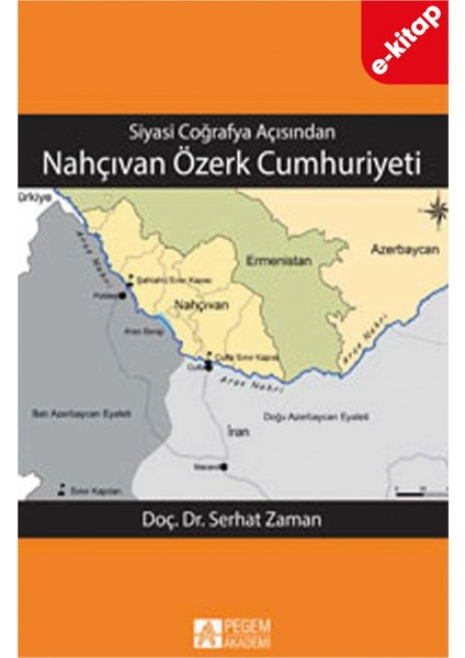 Siyasi Coğrafya Açısından Nahçıvan Özerk Cumhuriyeti(e-kitap)