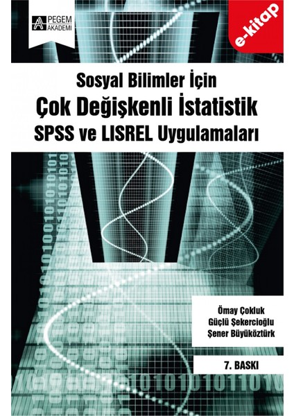 Sosyal Bilimler İçin Çok Değişkenli İstatistik: SPSS ve LISREL Uy