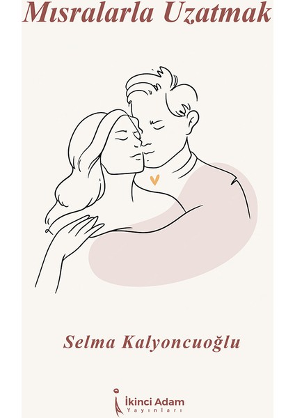 Mısralarla Uzatmak - Selma Kalyoncuoğlu