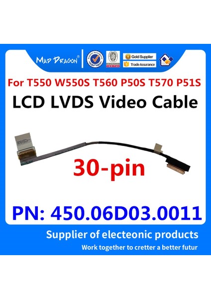 Yenı Orijinal Laptop LCD Lvds Video Kablosu LCD Kablo Lenovo Thinkpad T550 W550S T560 P50S T570 P51S 30-Pin 450.06D03.0011 (Yurt Dışından)