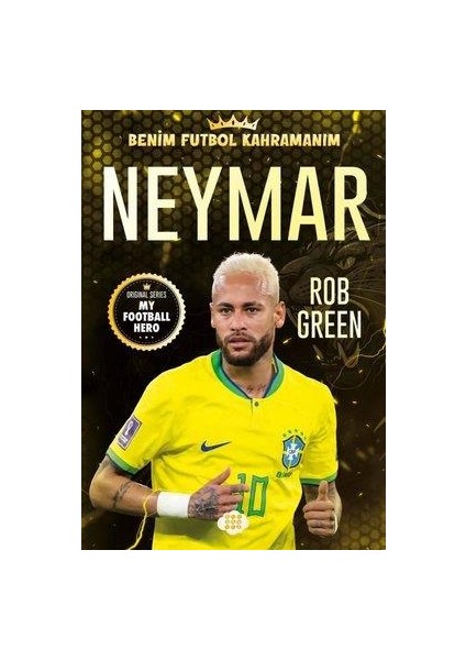 Neymar– Benim Futbol Kahramanım - Rob Green