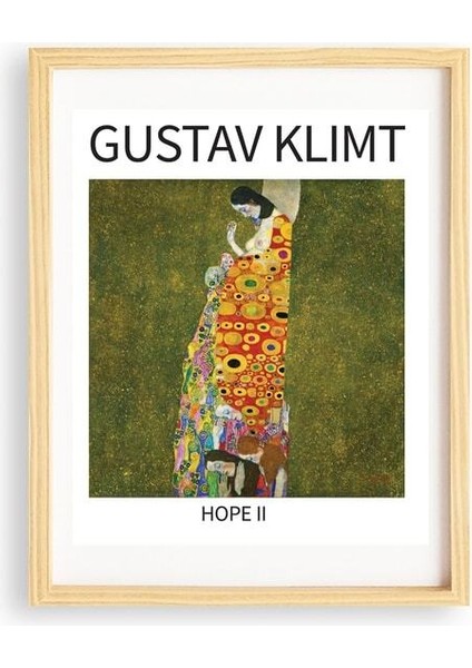 Gustav Klimt Hope Doğal Ahşap Çerçeveli Tekli Tablo Seti fiyatları