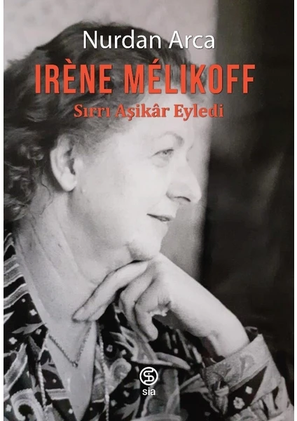 Irène Mélıkoff Sırrı Aşikâr Eyledi - Nurdan Arca