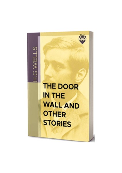 The Door In The Wall And Other Stories - H. G. Wells