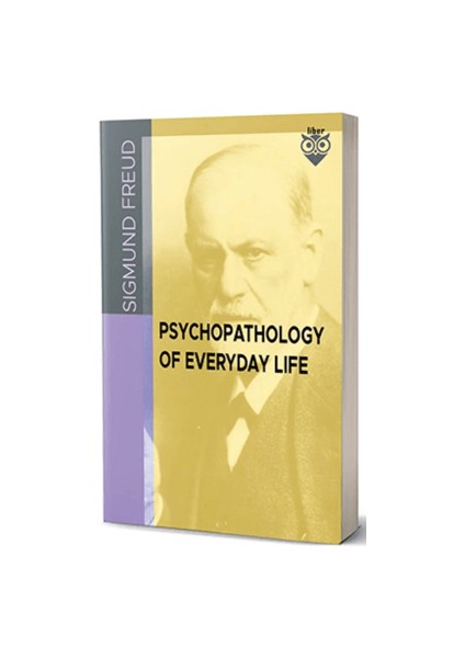 Psychopathology Of Everyday Life - Sigmund Freud
