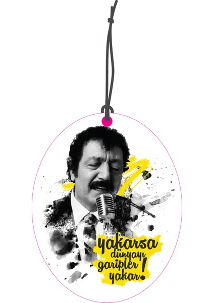 Müslüm Gürses Yakarsa Dünyayı Garipler Yakar Dekoratif Oto Kokusu ve Oto Aksesuarı