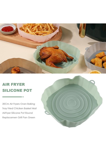 20CM Hava Fritözler Fırın Fırın Tepsisi Kızarmış Tavuk Sepeti Mat Airfryer Silikon Pot Yuvarlak Yedek Izgara Tavası Yeşil (Yurt Dışından)