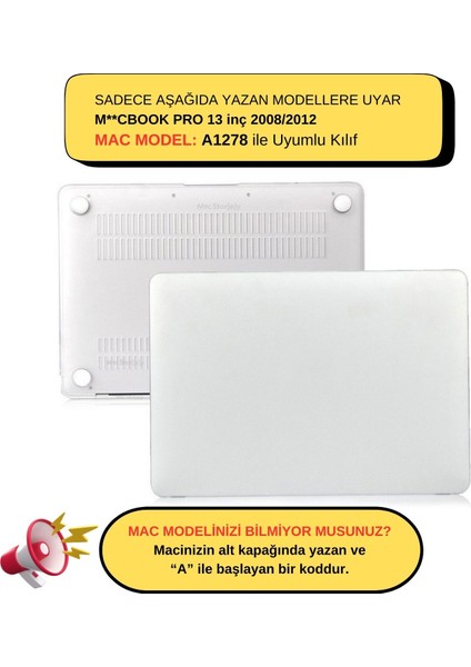 Macbook Pro Kılıf 13inç Mat A1278 (Eski Ethernet Girişli Model 2008-2012) ile Uyumlu