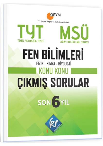 Kr Akademi Yayınları TYT - MSÜ Fen Bilimleri Son 6 Yıl Konu Konu Çıkmış Sorular