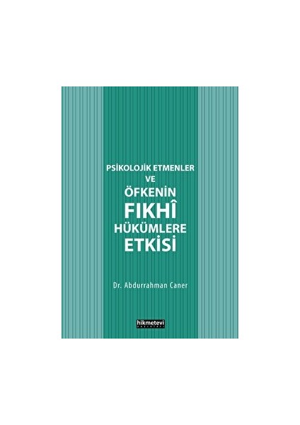 Psikolojik Etmenler ve Öfkenin Fıkhî Hükümlere Etkisi