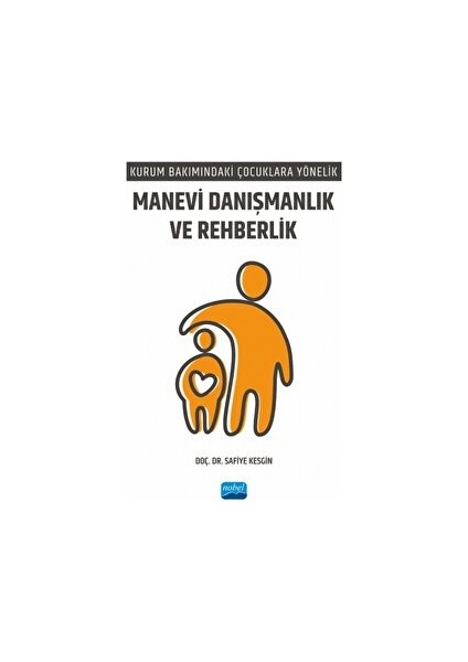 Kurum Bakımındaki Çocuklara Yönelik Manevi Danışmanlık ve Rehberlik