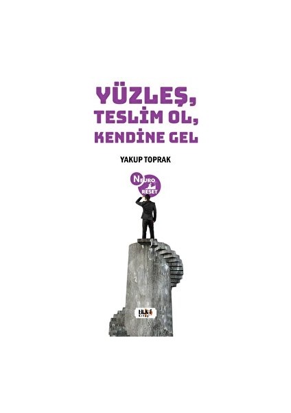 Yüzleş, Teslim Ol, Kendine Gel
