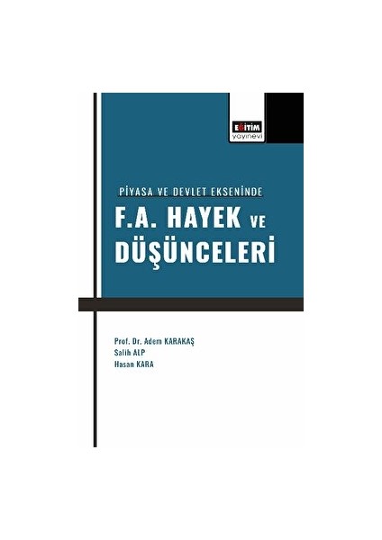 Piyasa ve Devlet Ekseninde F. A. Hayek ve Düşünceleri