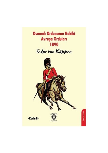 Osmanlı Ordusunun Rakibi Avrupa Orduları -Resimli-