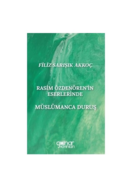 Rasim Özdenören’in Eserlerinde Müslümanca Duruş