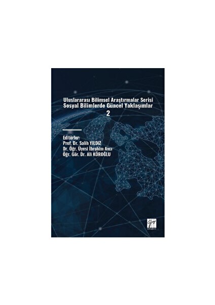 Uluslararası Bilimsel Araştırmalar Serisi Sosyal Bilimlerde Güncel Yaklaşımlar 2
